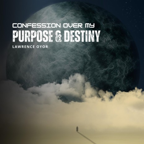 Confession Over my Purpose and Destiny | Boomplay Music