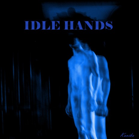 Idle Hands | Boomplay Music