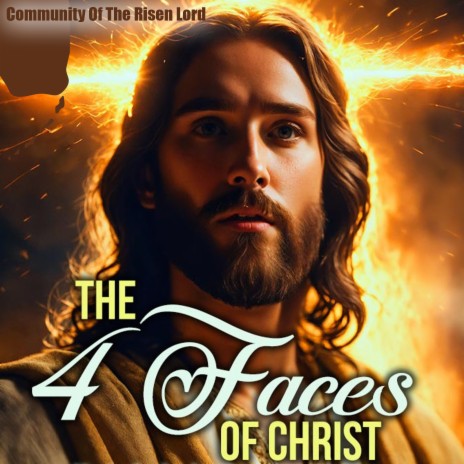 The 4 Faces of Christ | Boomplay Music