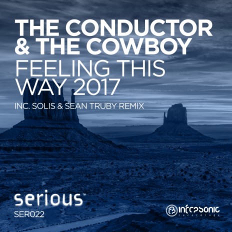 Feeling This Way 2017 (Solis & Sean Truby Remix) ft. The Cowboy