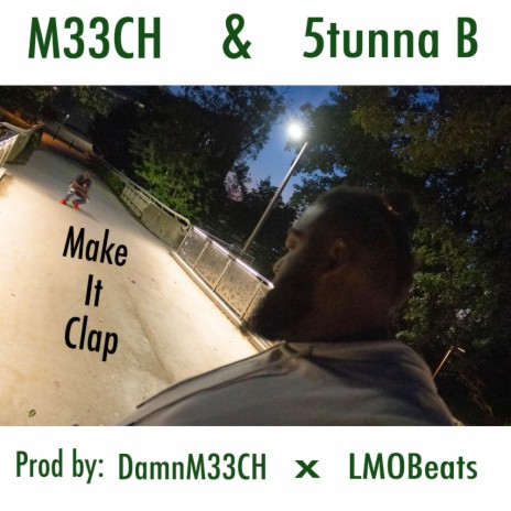 Make It Clap (Bass Mix) ft. M33CH | Boomplay Music