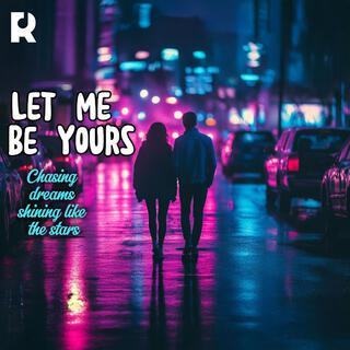 Let Me Be Yours (Uplifting Duet, Electronic Beats, Love Anthem | Passionate Vocals, Dance Vibes)