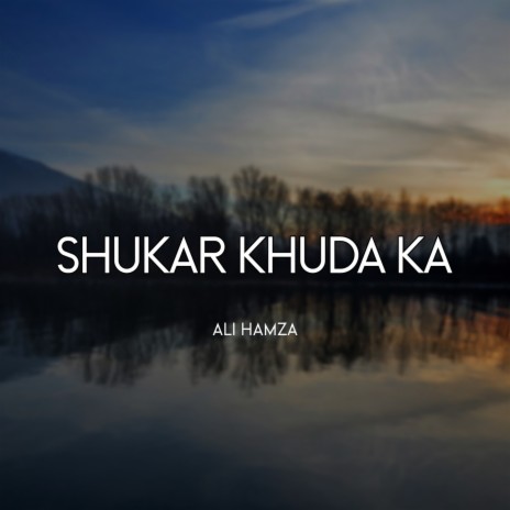 Shukar Khuda Ka | Boomplay Music