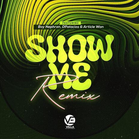 Show Me ft. Boy Nephron & Article Wan | Boomplay Music