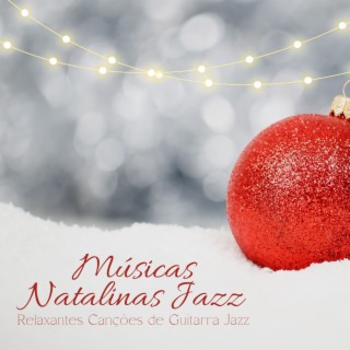 Músicas Natalinas Jazz: Relaxantes Canções de Guitarra Jazz, Atmosfera para Natal