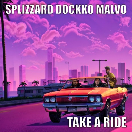 Take A Ride ft. Dockko & Malvo | Boomplay Music