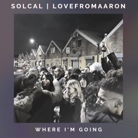 Where I'm Going ft. Lovefromaaron | Boomplay Music