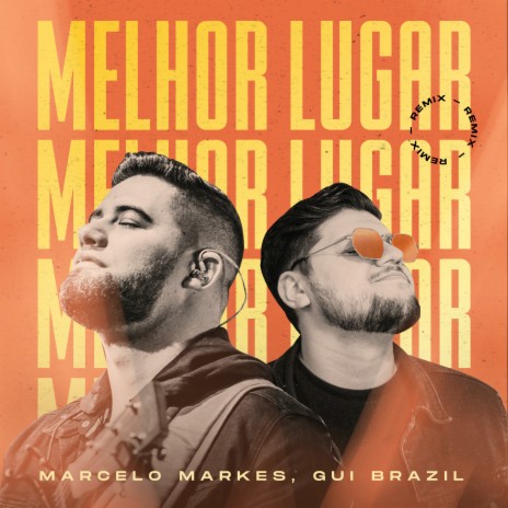 Melhor Lugar (Remix) ft. Marcelo Markes | Boomplay Music