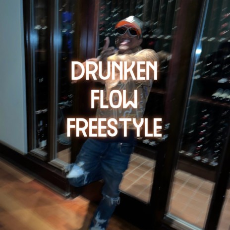 Drunken Flow Freestyle