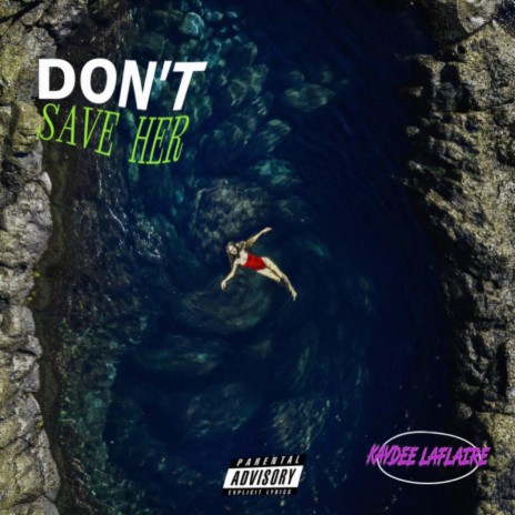 Dont Save Her | Boomplay Music