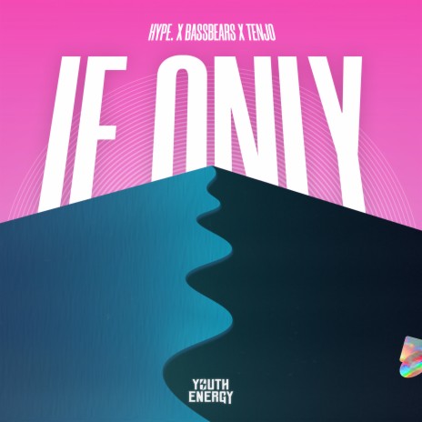 If Only ft. BassBears & Tenjo | Boomplay Music