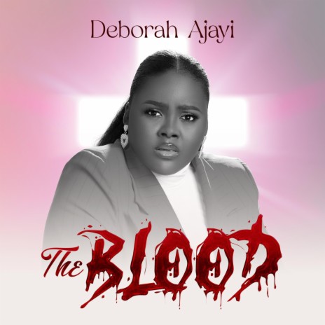 Deborah Ajayi The Blood Lyrics | Boomplay