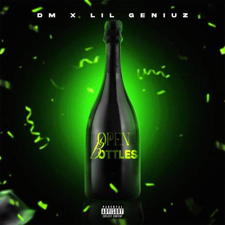 OPEN BOTTLES ft. Lil Geniuz | Boomplay Music