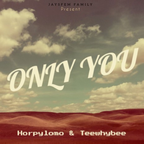 Only You ft. Teewhybee | Boomplay Music