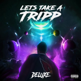 Let's Take A Tripp (Deluxe)
