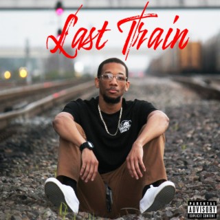 Last Train lyrics | Boomplay Music