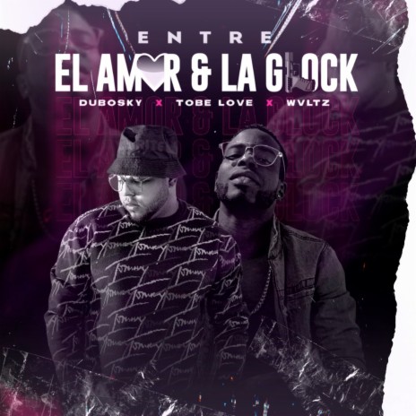 Entre El Amor & La Glock ft. Wvltz & Dubosky | Boomplay Music