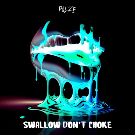 Swallow Don't Choke | Boomplay Music