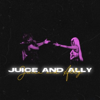 Juice And Ally