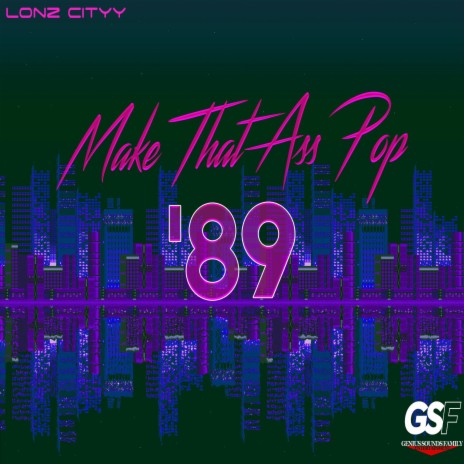 Make That Ass Pop '89
