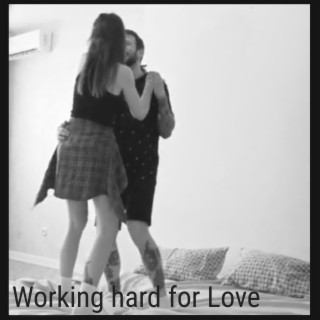 Working hard for Love