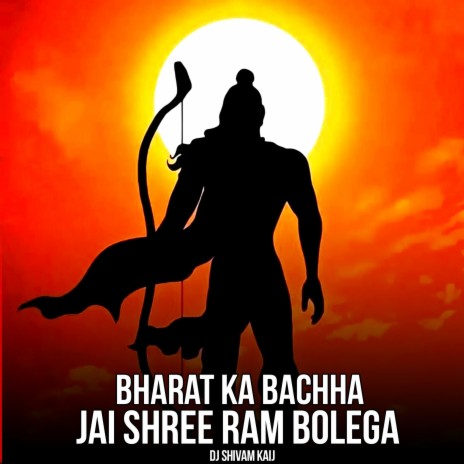 Bharat Ka Bachha Jai Shree Ram Bolega | Boomplay Music