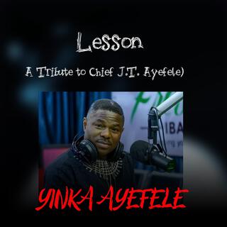 Lesson (A Tribute to Cbhief J.T Ayefele)