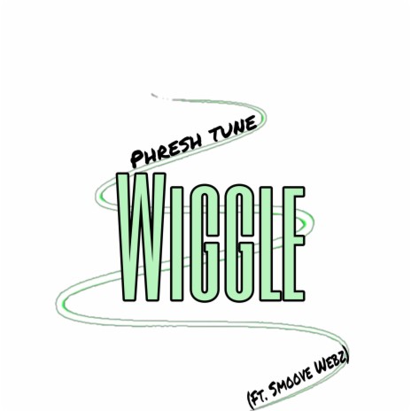 Wiggle ft. Smoove Webz | Boomplay Music