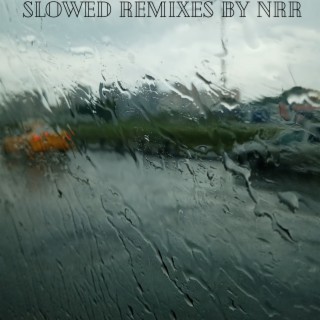 SLOWED REMIXES BY NRR