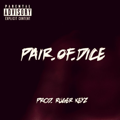 PAIR.of.DICE ft. Ruger Keyz | Boomplay Music