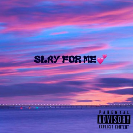 Slay for me | Boomplay Music