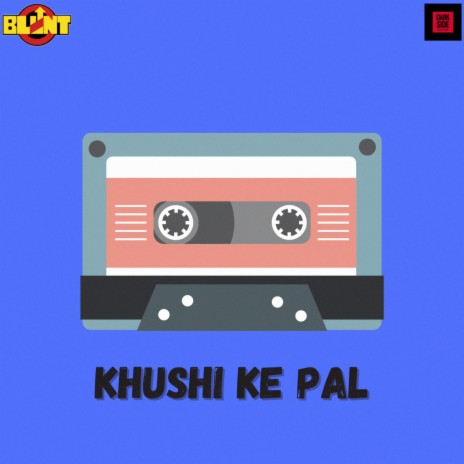 Khushi ke pal ft. BLUNT | Boomplay Music