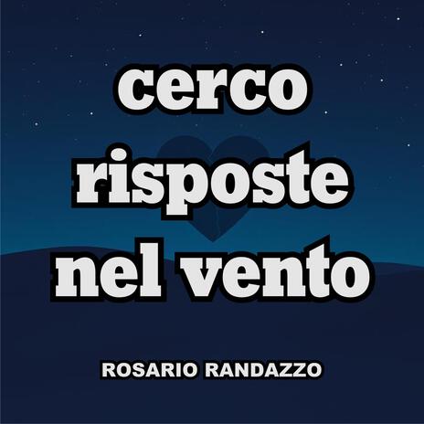 cerco risposte nel vento