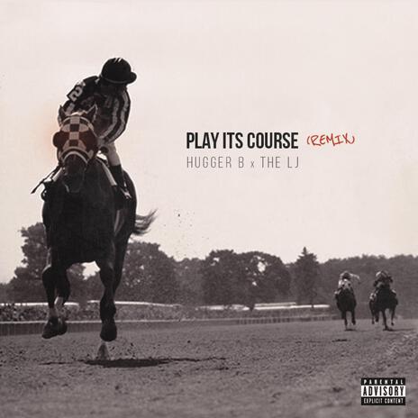 Play Its Course (Remix) ft. The LJ | Boomplay Music