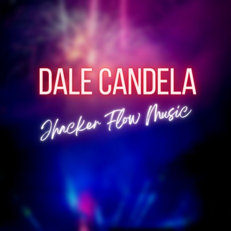 Dale candela | Boomplay Music