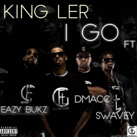 I Go (feat. Dmacc, Swavey & EazyBukz)
