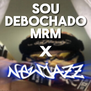 Sou debochado mrm x Newjazz