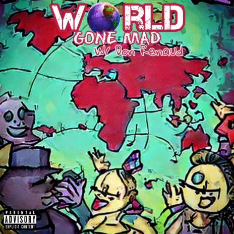 World Gone Mad ft. Don Renaud