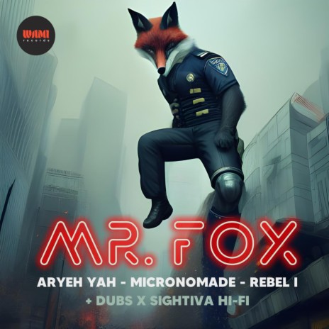 Mr. Fox ft. Micronomade & Rebel-I