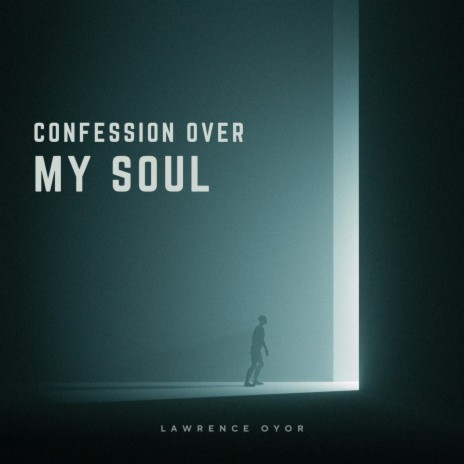Confession Over my Soul | Boomplay Music