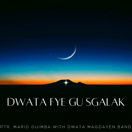 Dwata Fye Gu Sgalak | Boomplay Music