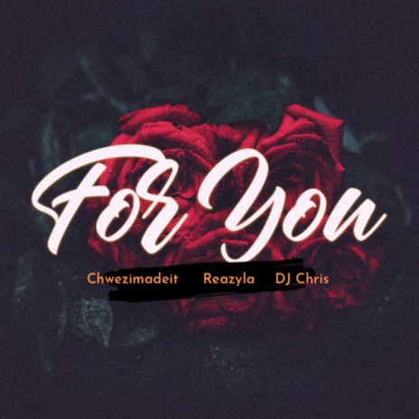 For You ft. Reazyla & DJ Chris | Boomplay Music