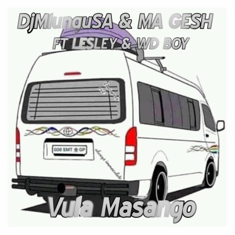 Vula Masango ft. Ma Gesh, Lesley & WD Boy | Boomplay Music