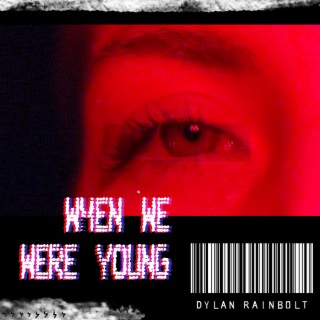 when we were young
