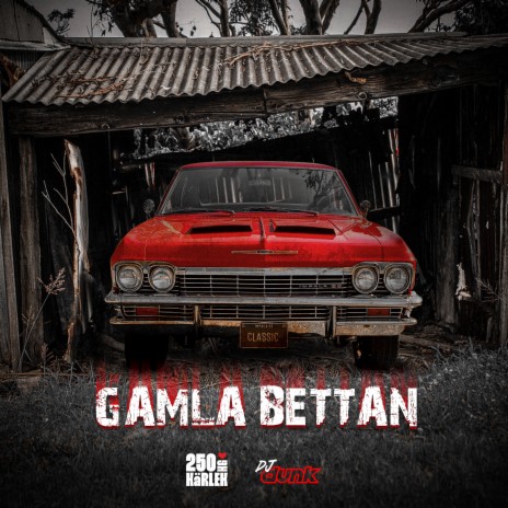 GAMLA BETTAN ft. DJ DUNK | Boomplay Music