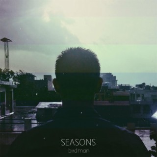 Seasons (By Birdman)