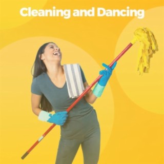 Cleaning and Dancing