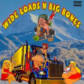 WIDE LOADS N BIG BONES