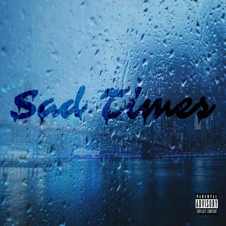 Sad Times | Boomplay Music