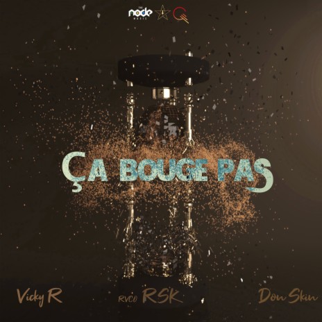 Ca bouge pas ft. Don Skin & Vicky R | Boomplay Music